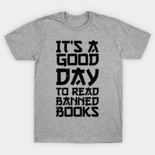 It's A Good Day To Read Banned Books T-Shirt